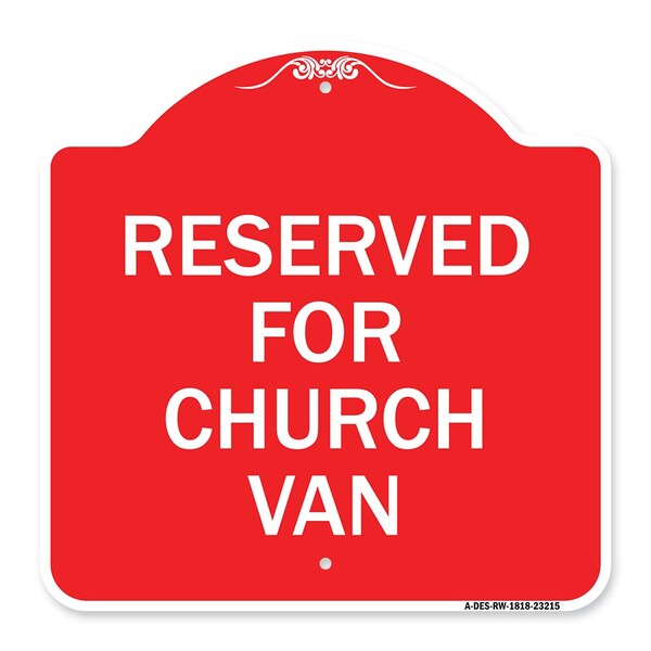Designer Series Sign-Reserved for Church Van, Red & White Aluminum Sign, 18" x 18", RW-1818-23215